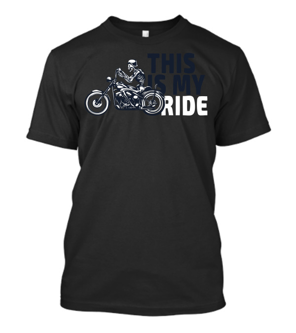 This Is My Ride Motorcycle Rider T-Shirt