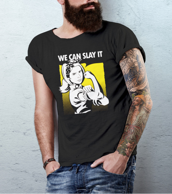We Can Slay It Rosie The Riveter T-Shirt