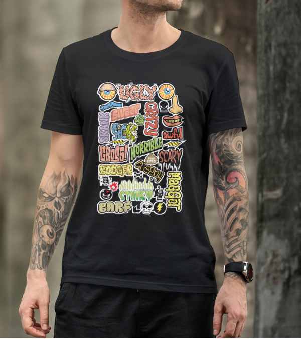 Ugly Crazy Creepy Skank Sweet Sick Gross Horrible Scary Booger Stinky Barf Awful Maggot Poop Patrol T-Shirt