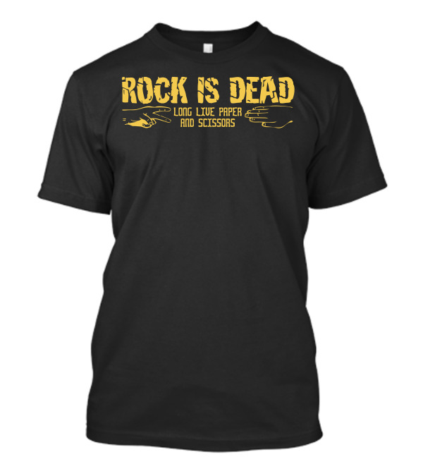 Rock Is Dead Long Live Paper And Scissors T-Shirt