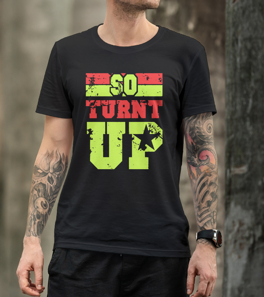 So Turnt Up Star Grunge Text T-Shirt