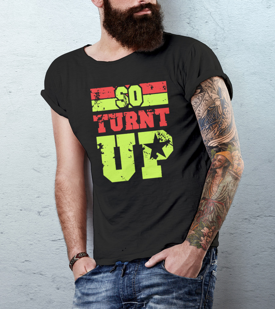 So Turnt Up Star Grunge Text T-Shirt