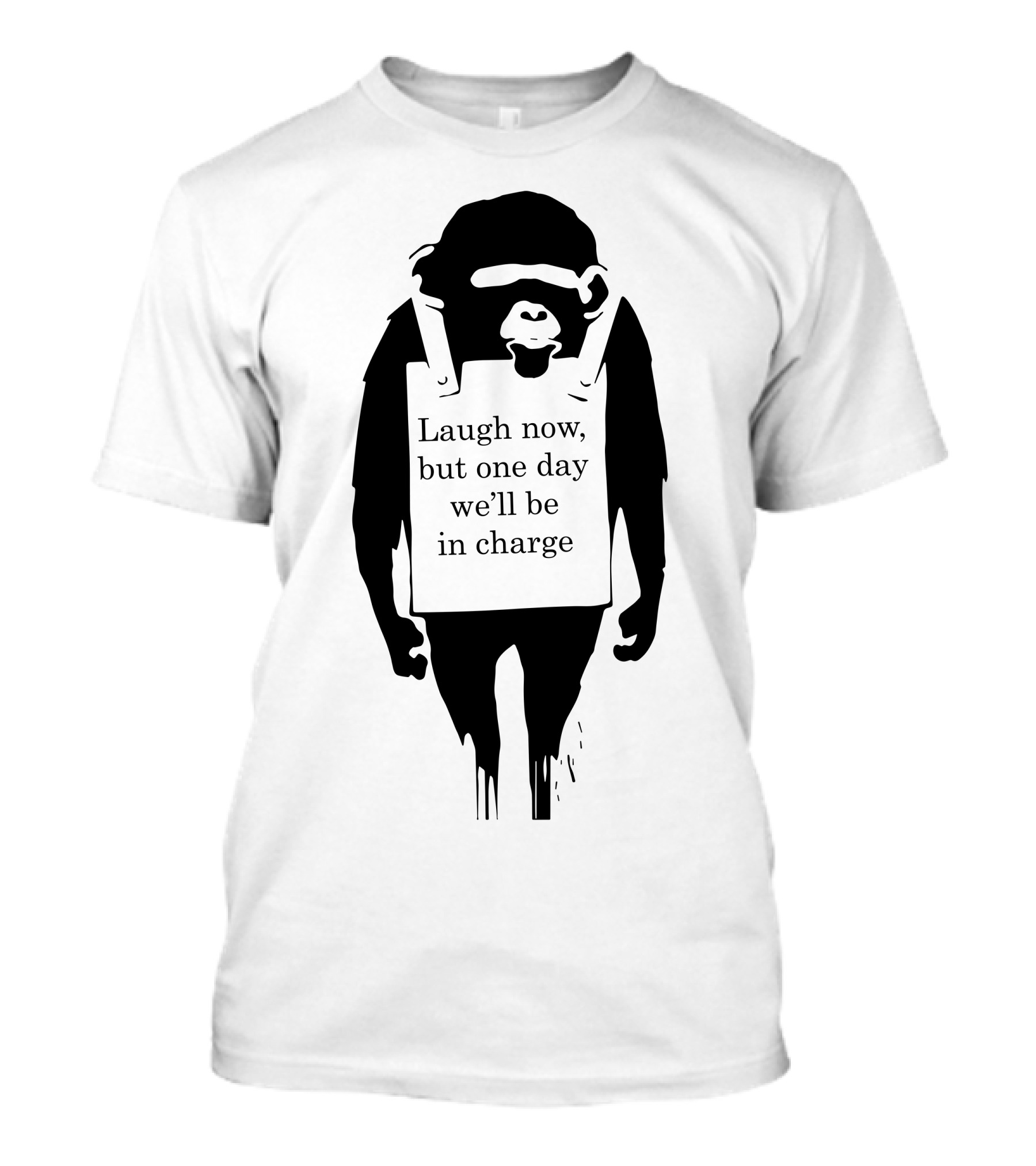Banksy Monkey Laugh Now But One Day We'll Be In Charge T-Shirt