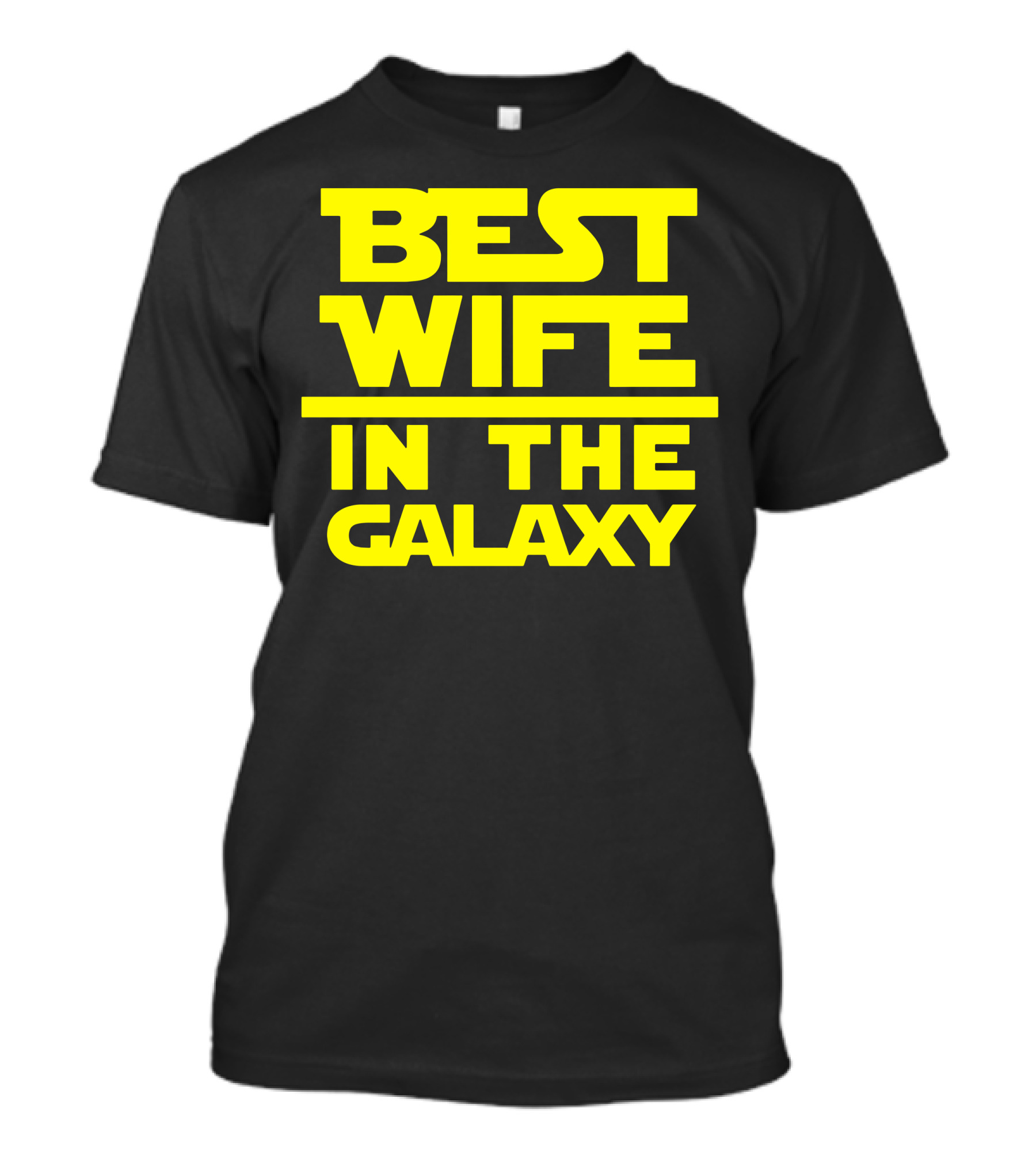 Best Wife In The Galaxy Yellow Text Sci-Fi T-Shirt