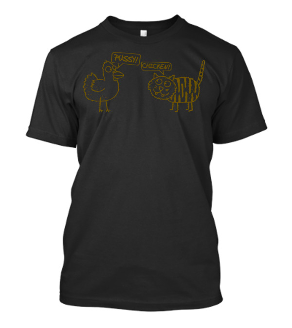 Pussy Chicken Cat And Bird Exchange T-Shirt