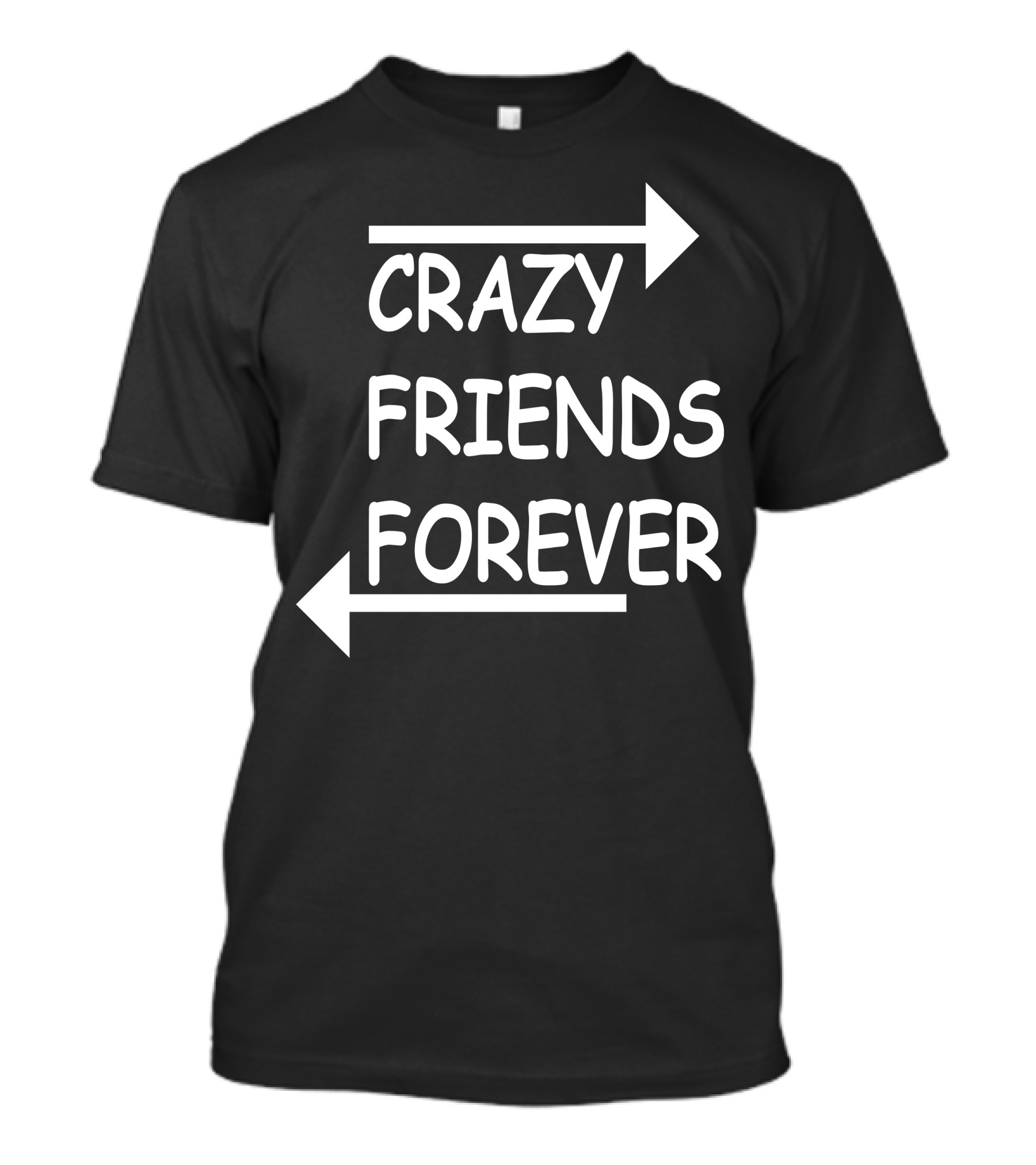 Crazy Friends Forever Arrows T-Shirt