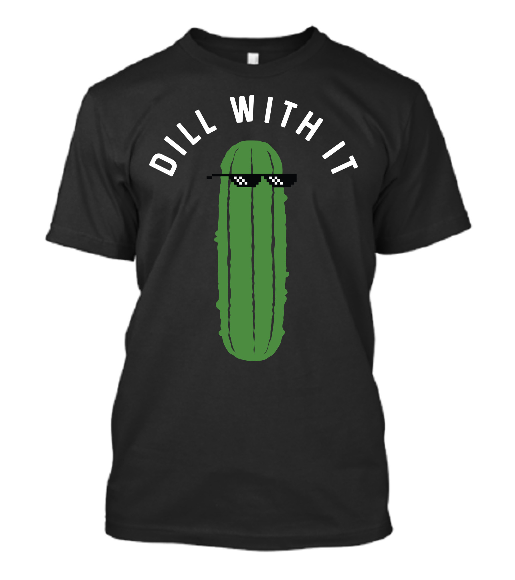 Dill With It Cool Pickle Wearing Sunglasses T-Shirt