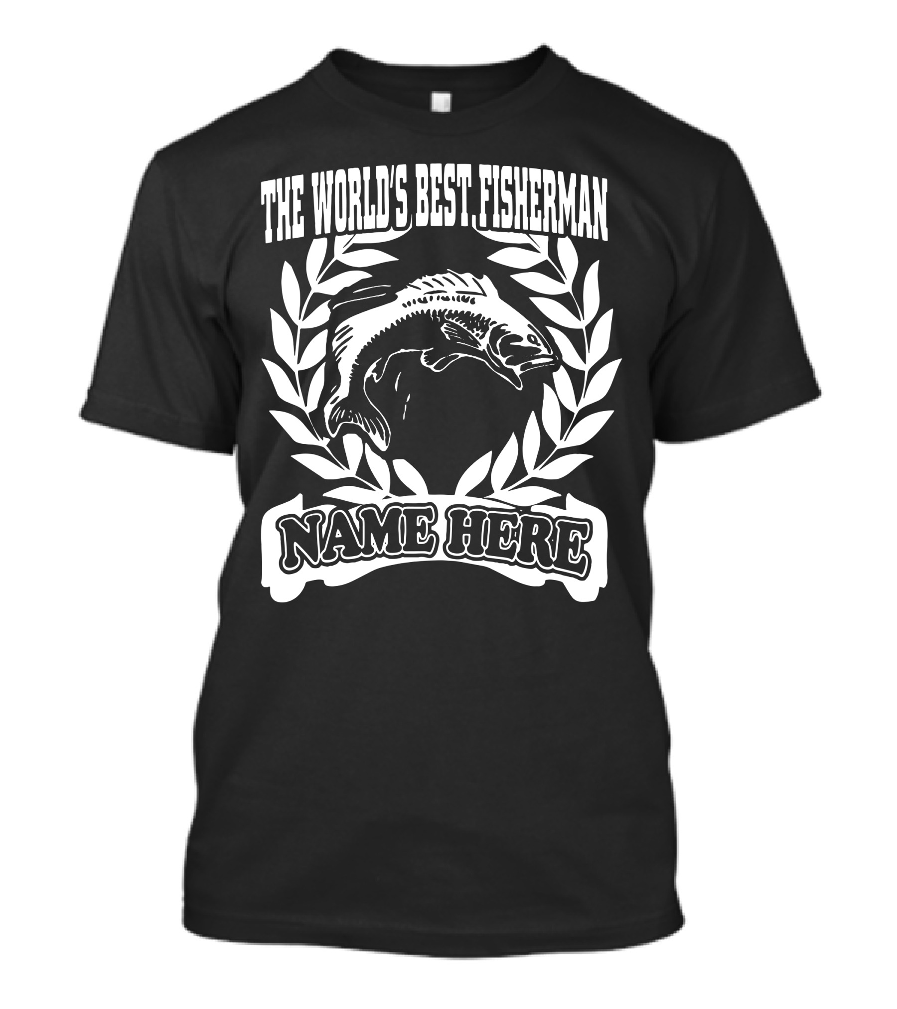 THE WORLD'S BEST FISHERMAN NAME HERE FISHING ANGLER PERSONALISED T-Shirt