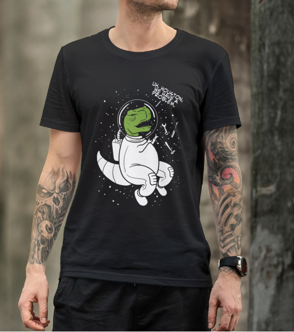Uh, Houston We Have A Problem Dinosaur Astronaut T-Shirt