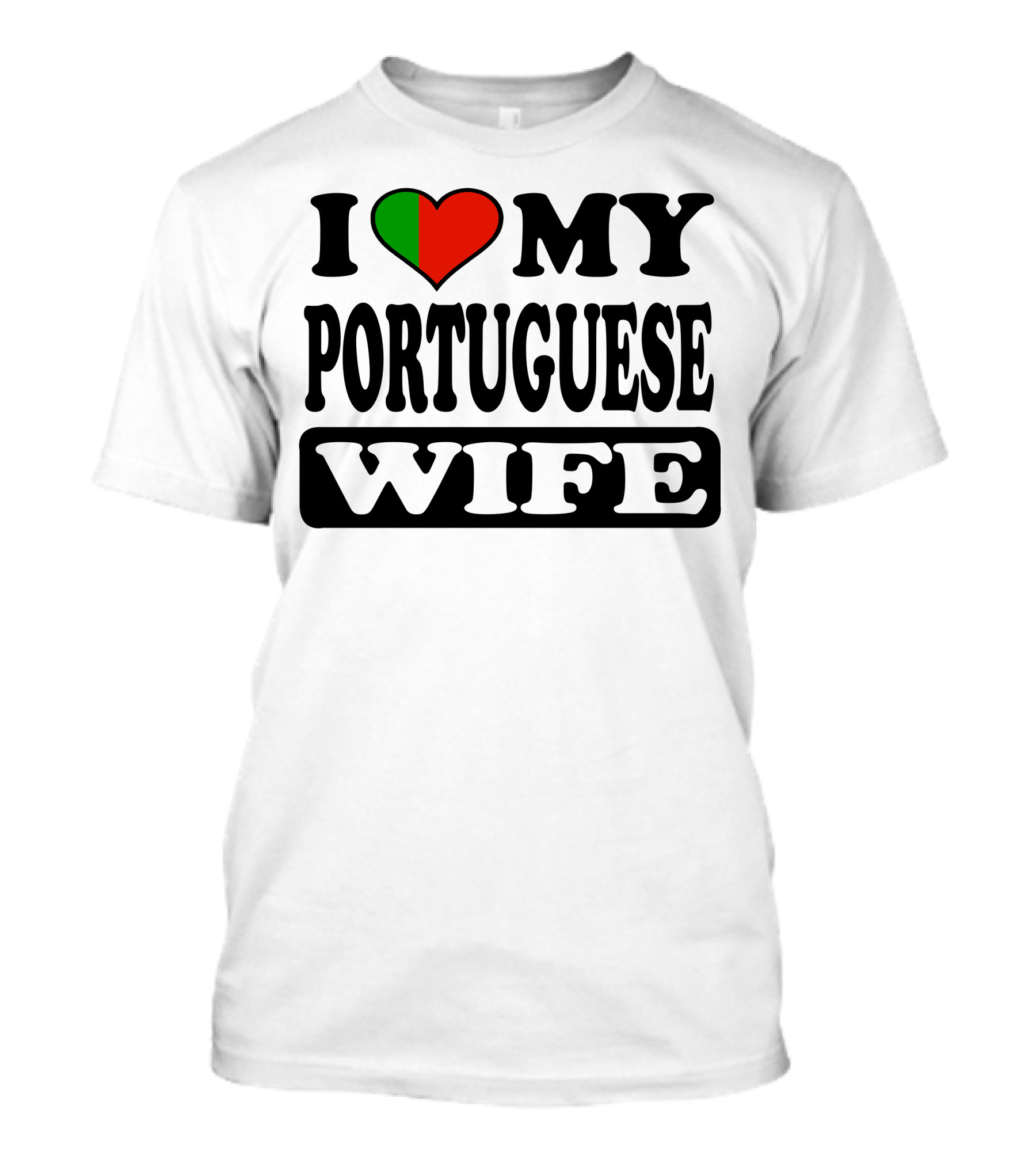 I Love My Portuguese Wife Heart Shape In Flag Colors T-Shirt