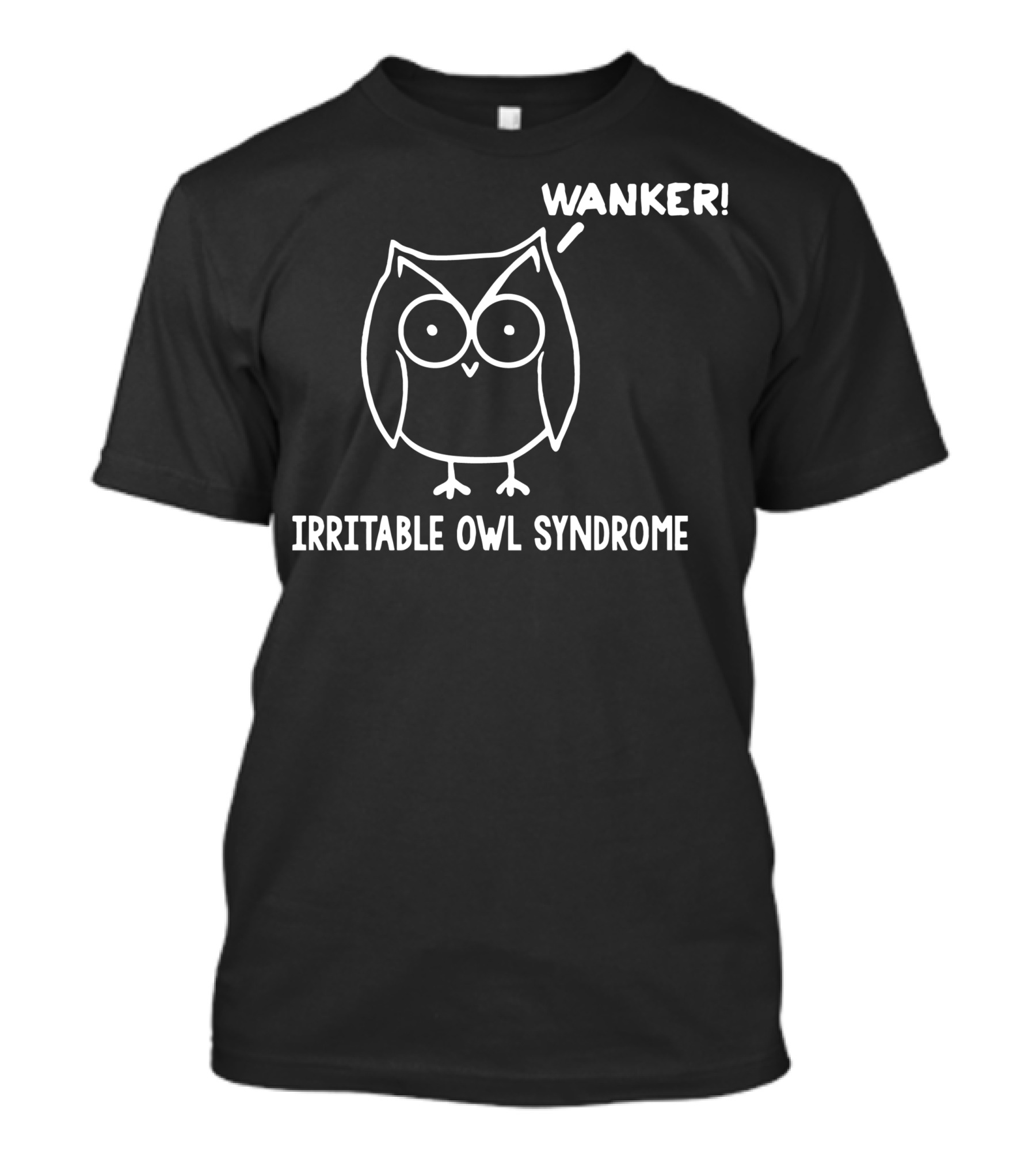 Wanker Irritable Owl Syndrome T-Shirt