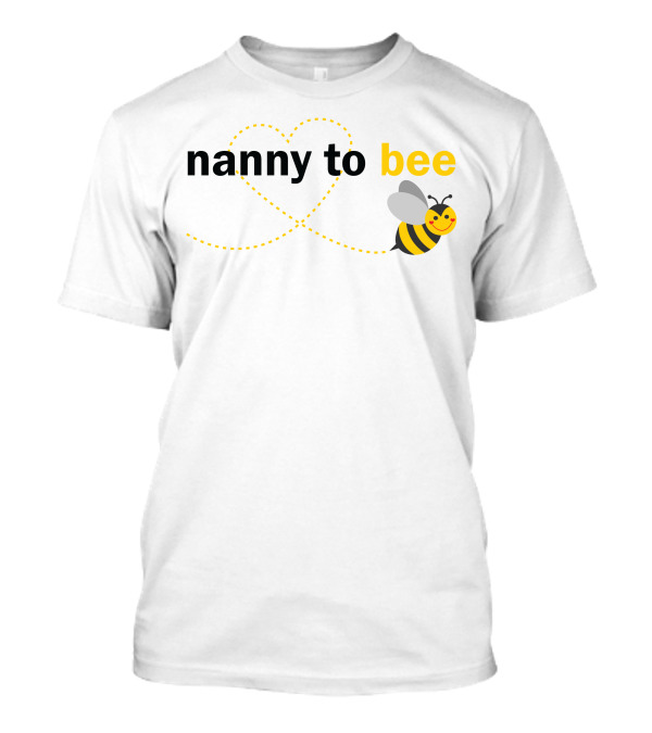 Nanny To Bee Heart And Smiling Bee Trail T-Shirt
