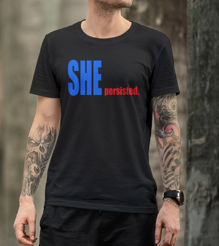 SHE Was Warned Was Given An Explanation Persisted T-Shirt