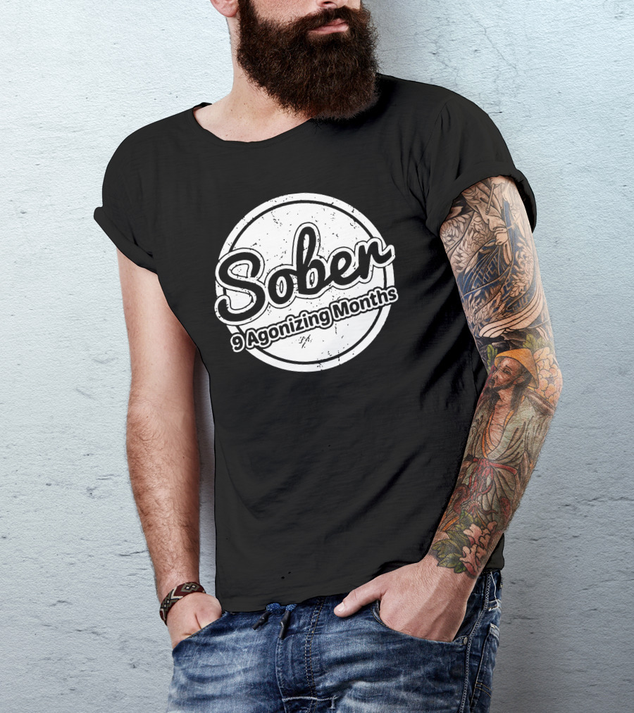 Sober 9 Agonizing Months Maternity T-Shirt