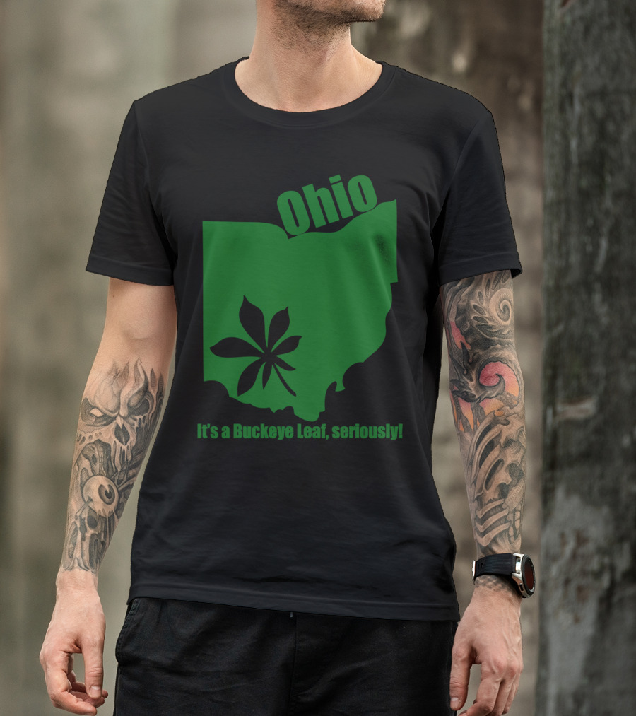 Ohio It's A Buckeye Leaf Seriously T-Shirt