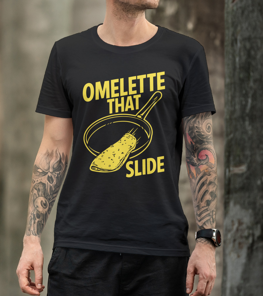 OMELETTE THAT SLIDE PAN FRY T-Shirt