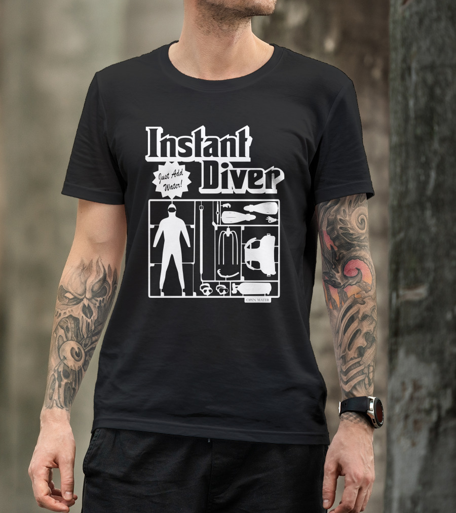 Instant Diver Just Add Water Open Water Scuba Gear Assembly T-Shirt