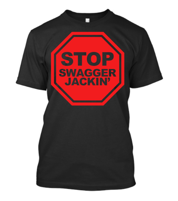 STOP SWAGGER JACKIN' Octagon Sign T-Shirt