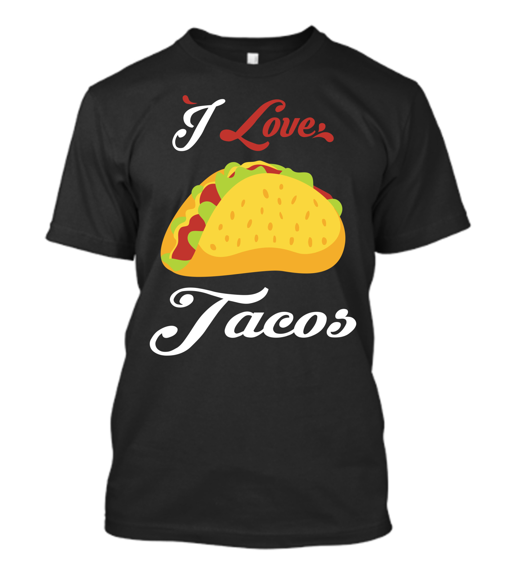 I Love Tacos Mexican Taco T-Shirt