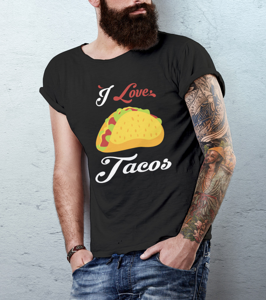 I Love Tacos Mexican Taco T-Shirt