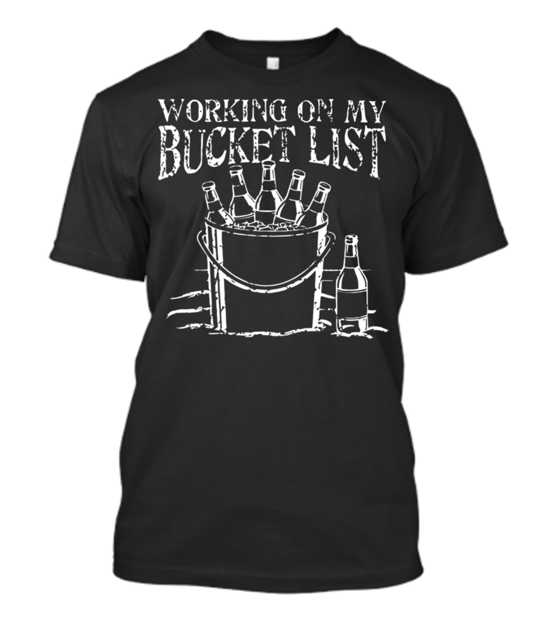 Working On My Bucket List Beer Bottles In Bucket T-Shirt
