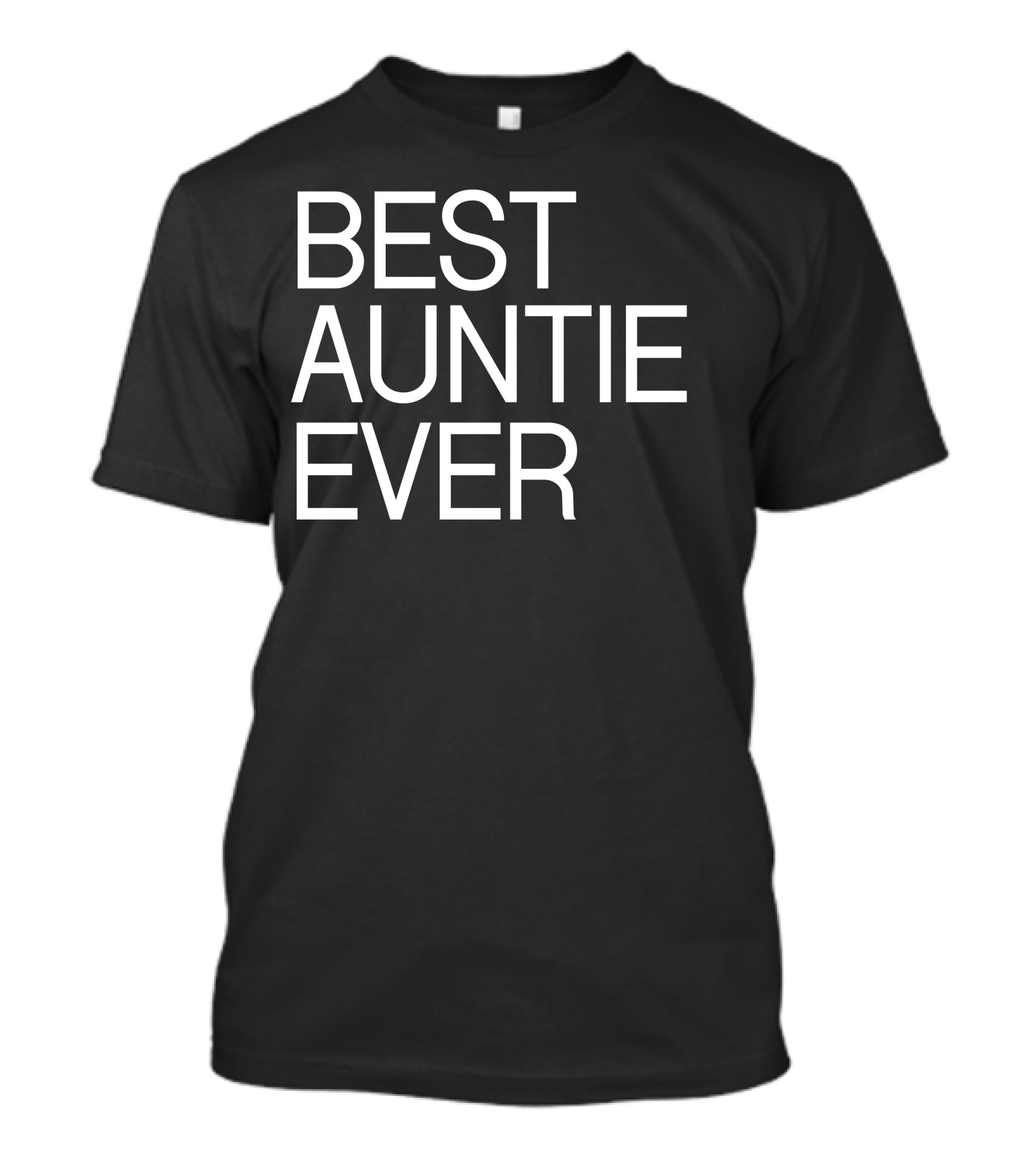 Best Auntie Ever For Aunt T-Shirt
