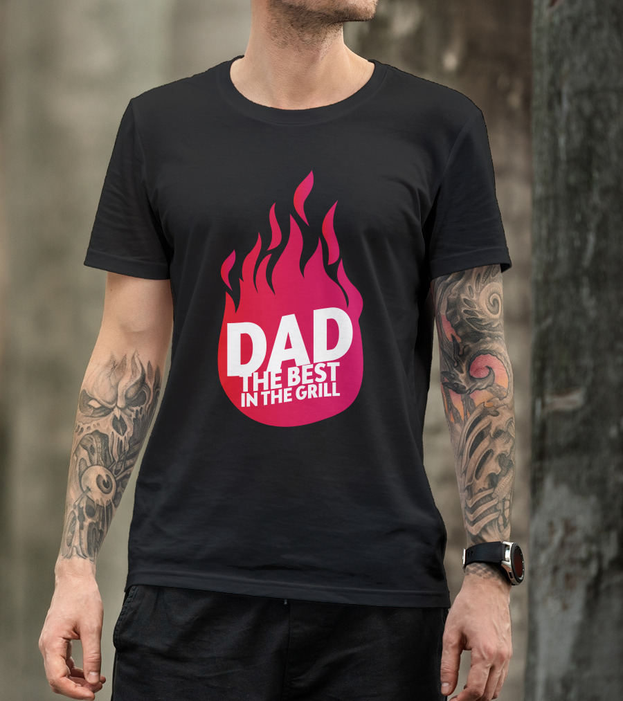 Dad The Best In The Grill T-Shirt