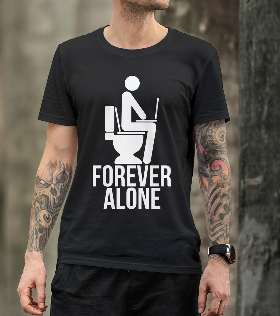 FOREVER ALONE TOILET LAPTOP T-Shirt