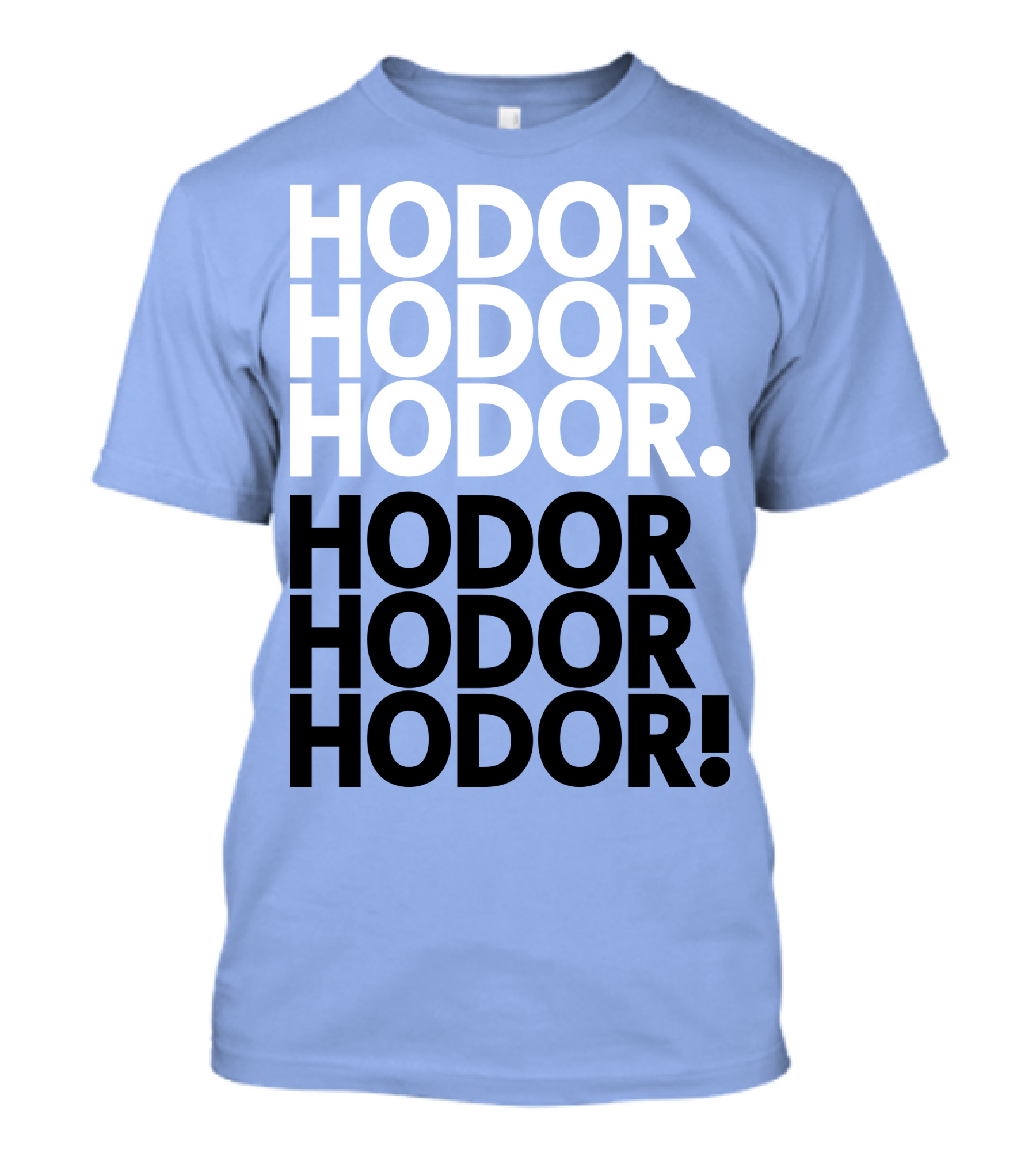 Hodor Hodor Hodor Hodor Hodor Hodor T-Shirt