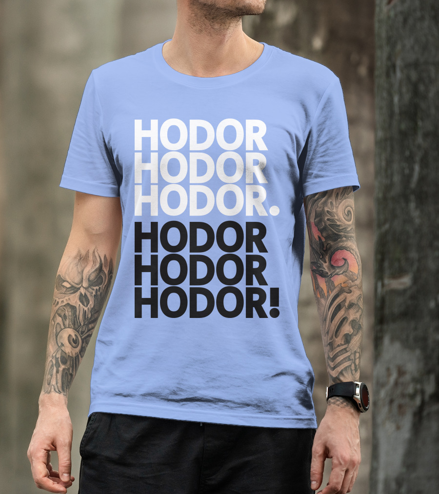 Hodor Hodor Hodor Hodor Hodor Hodor T-Shirt