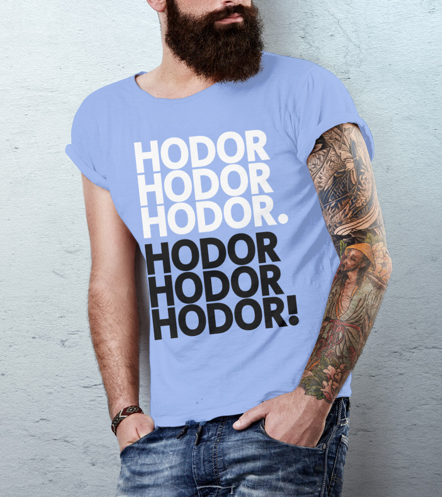 Hodor Hodor Hodor Hodor Hodor Hodor T-Shirt