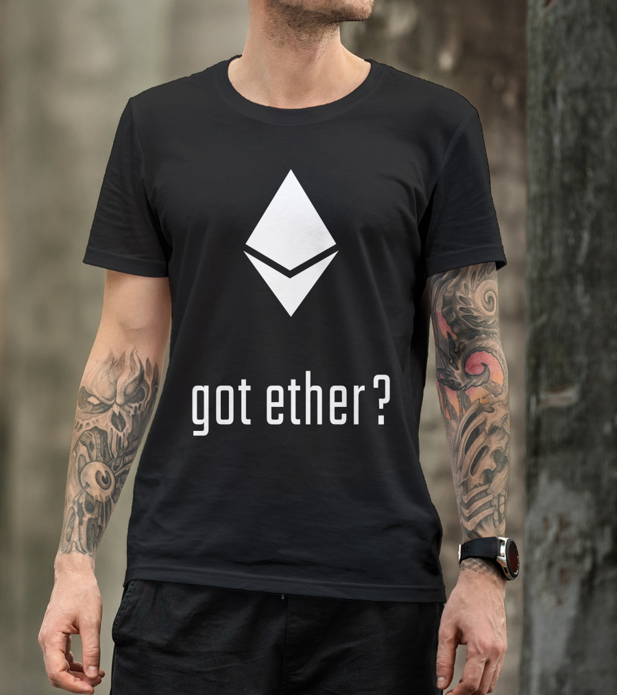 Got Ether Ethereum Logo Phrase T-Shirt