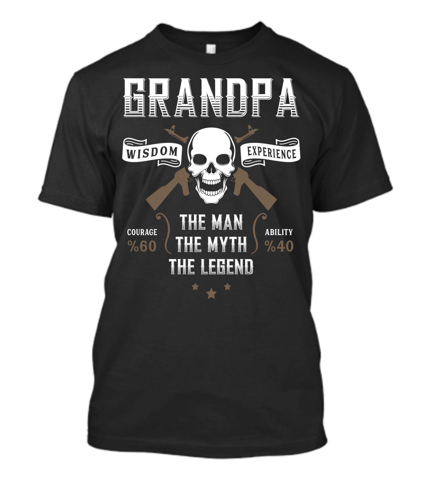 Grandpa Wisdom Experience Courage 60 Percent Ability 40 Percent The Man The Myth The Legend T-Shirt