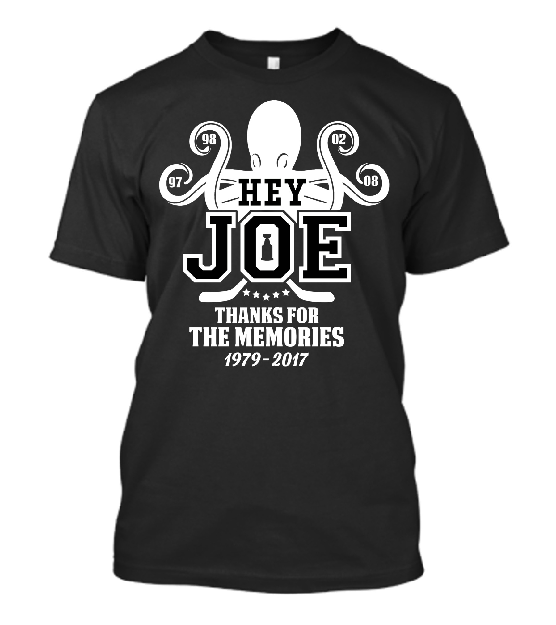 Hey Joe 97 98 02 08 Thanks For The Memories 1979-2017 T-Shirt
