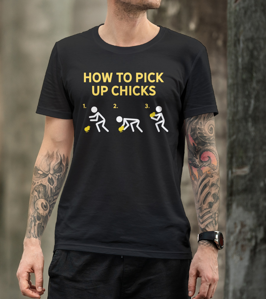 HOW TO PICK UP CHICKS 1 2 3 T-Shirt