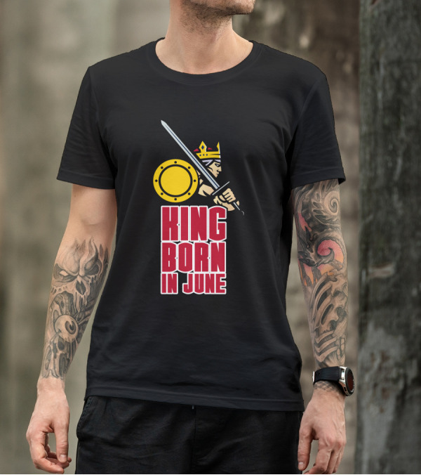 King Born In June Sword And Shield Iconic Warrior T-Shirt