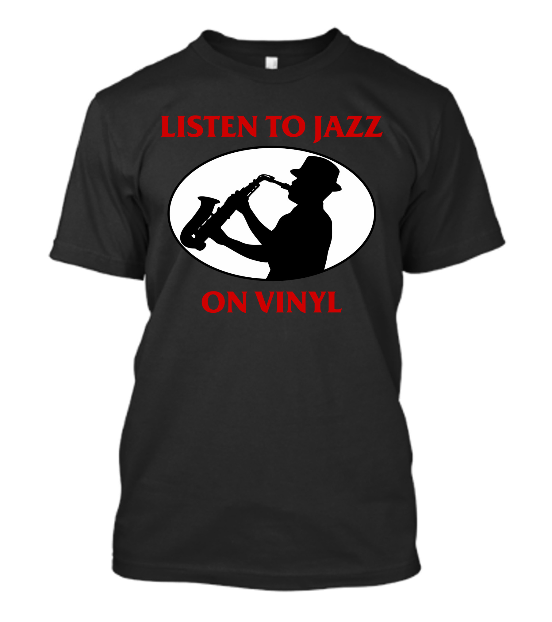 Listen To Jazz On Vinyl Saxophone T-Shirt