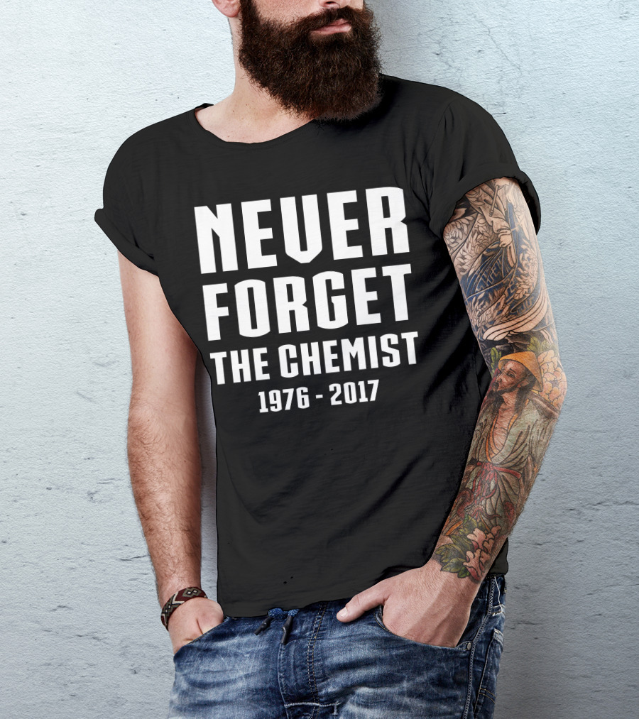 Never Forget The Chemist 1976-2017 T-Shirt