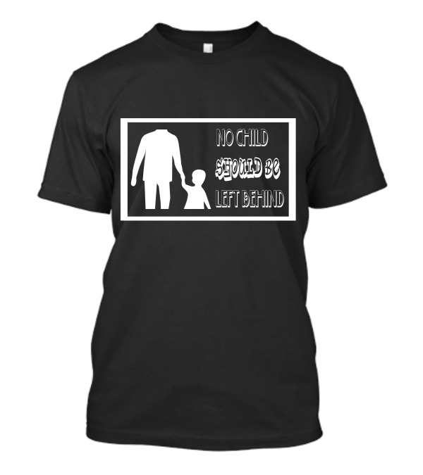 No Child Should Be Left Behind White Silhouette Holding Hands T-Shirt