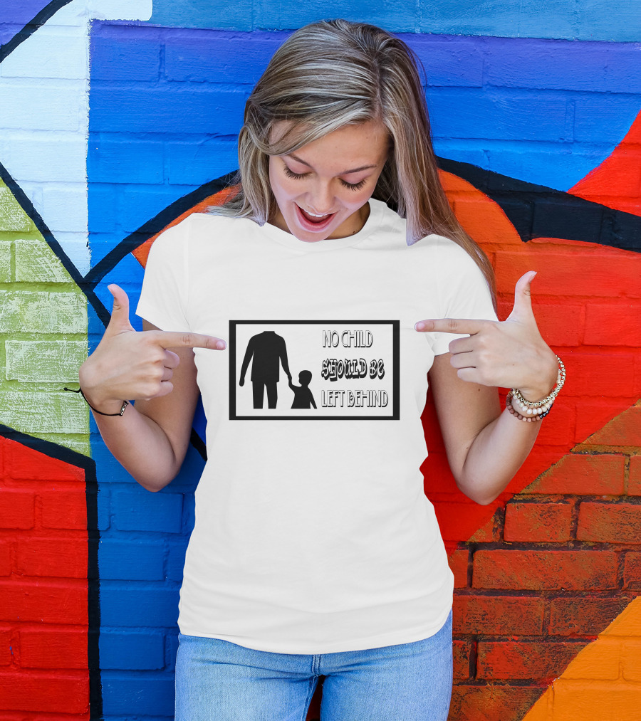 No Child Should Be Left Behind Silhouette Holding Hands T-Shirt