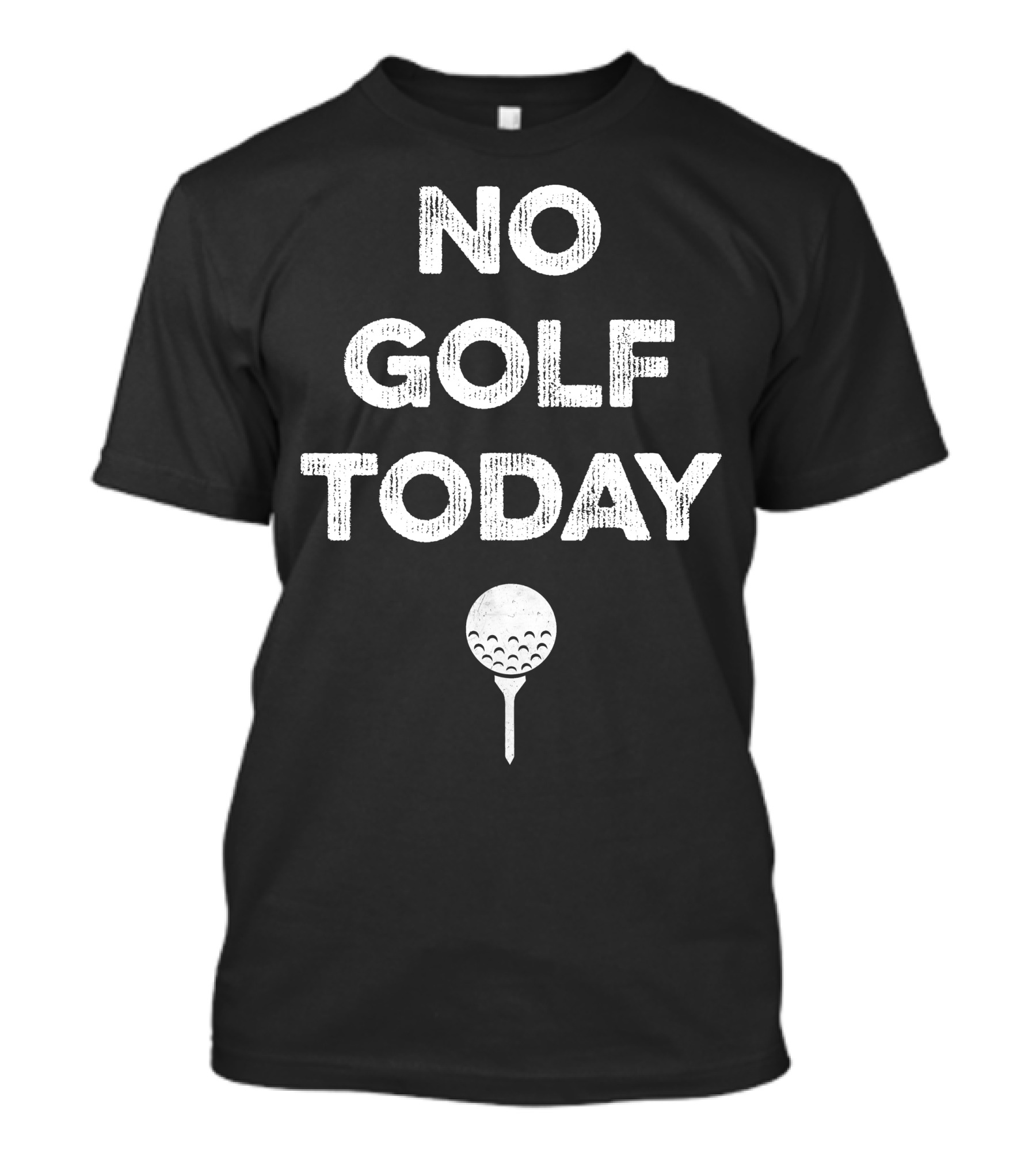No Golf Today Golf Ball T-Shirt