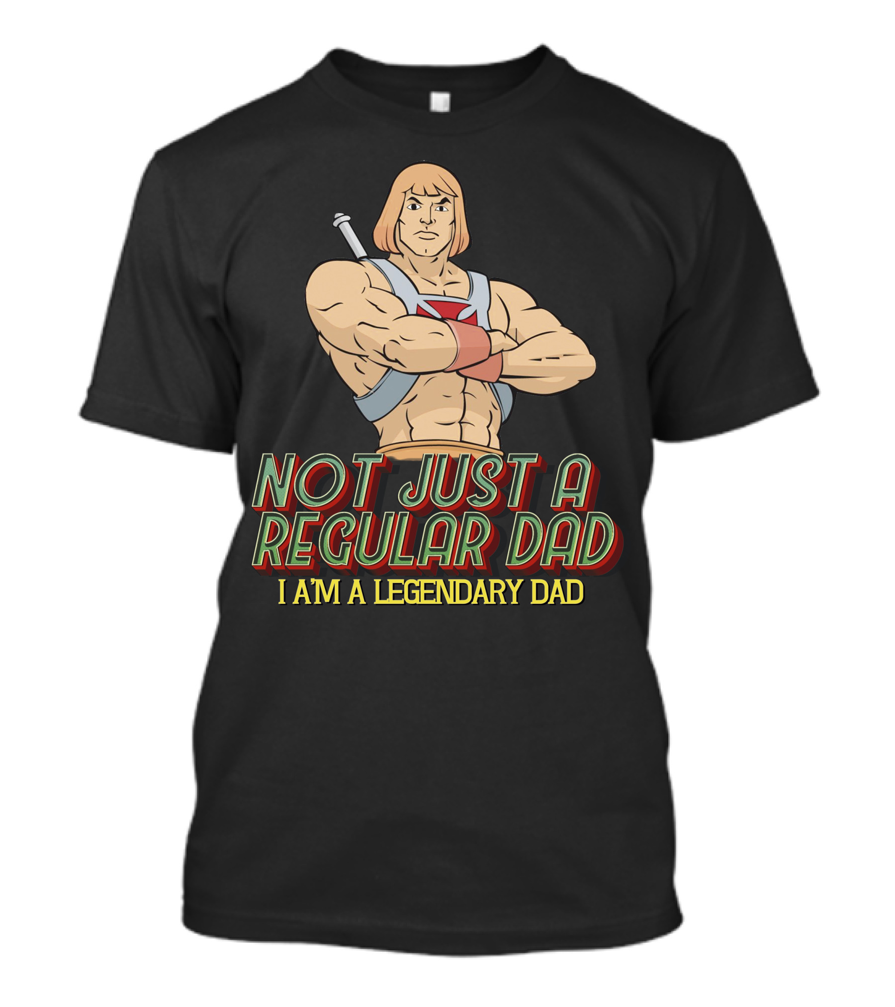 Not Just A Regular Dad I'm A Legendary Dad T-Shirt