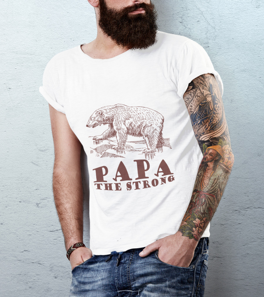 Papa The Strong Bear T-Shirt
