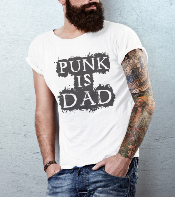Punk Is Dad Shirt T-Shirt