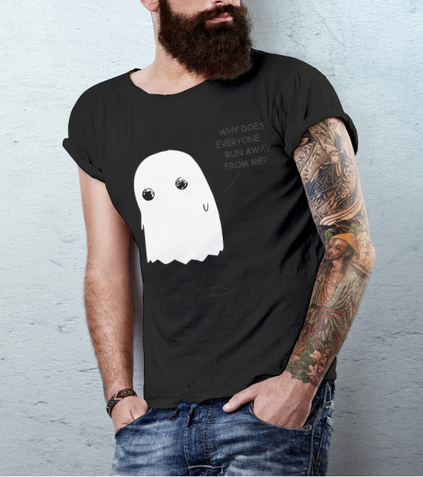 Sad Ghost Why Does Everyone Run Away From Me T-Shirt