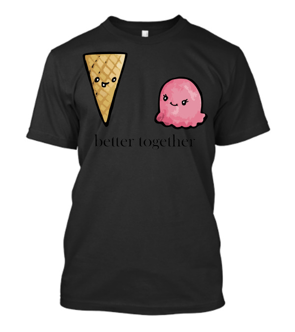 Better Together Ice Cream Cone And Scoop Cute Friends T-Shirt