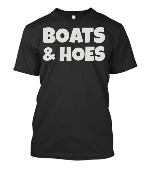 Boats And Hoes Step Brothers Prestige Worldwide Comedy T-Shirt