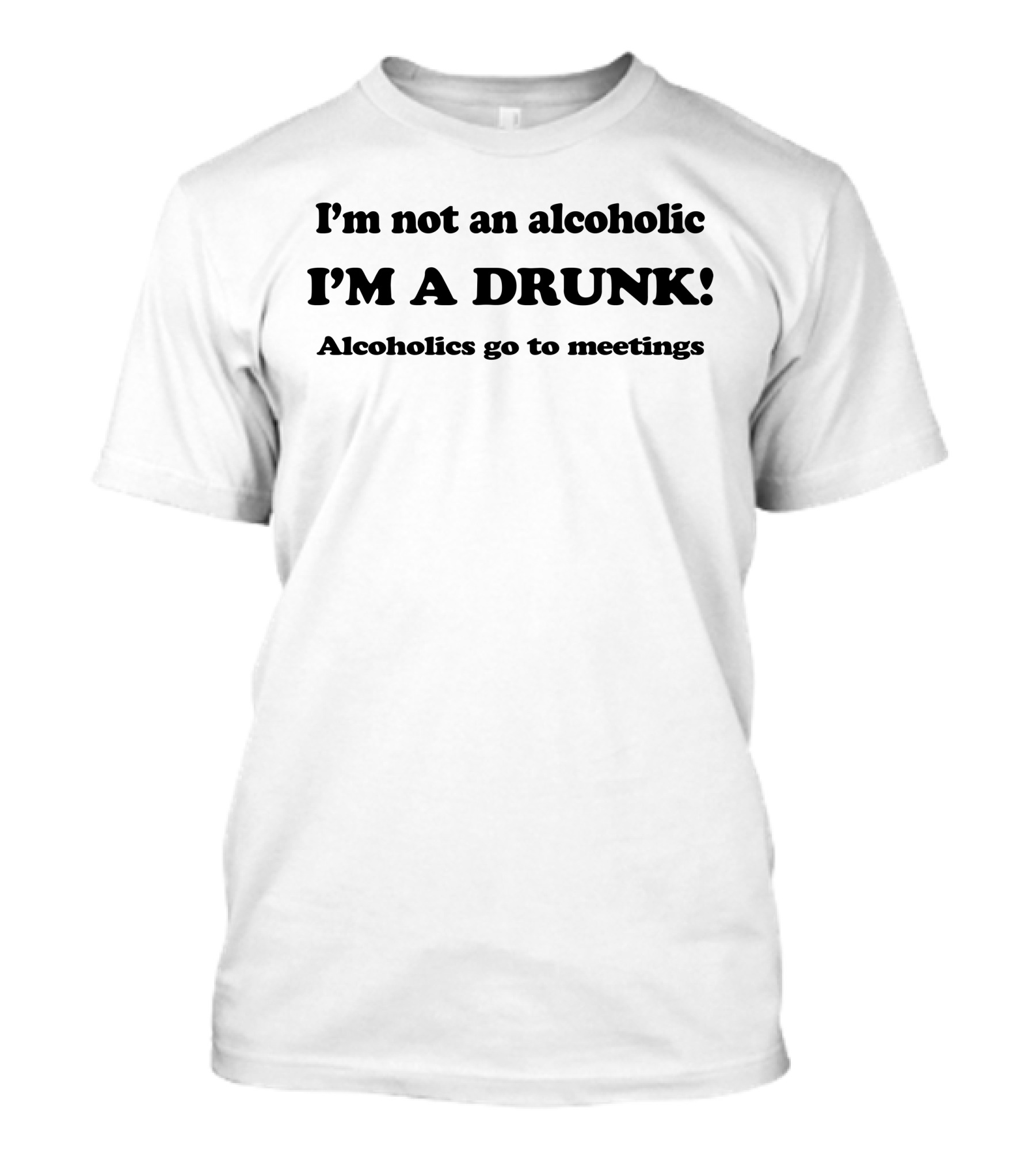 I'm Not An Alcoholic I'm A Drunk Funny Beer Pong Keg Party X Large T-Shirt