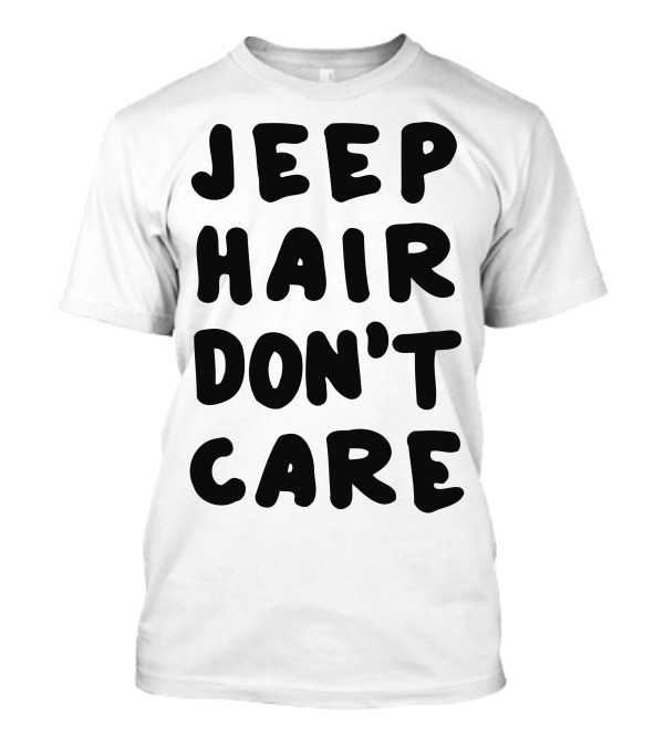 Jeep Hair Don't Care Rugged Adventure T-Shirt