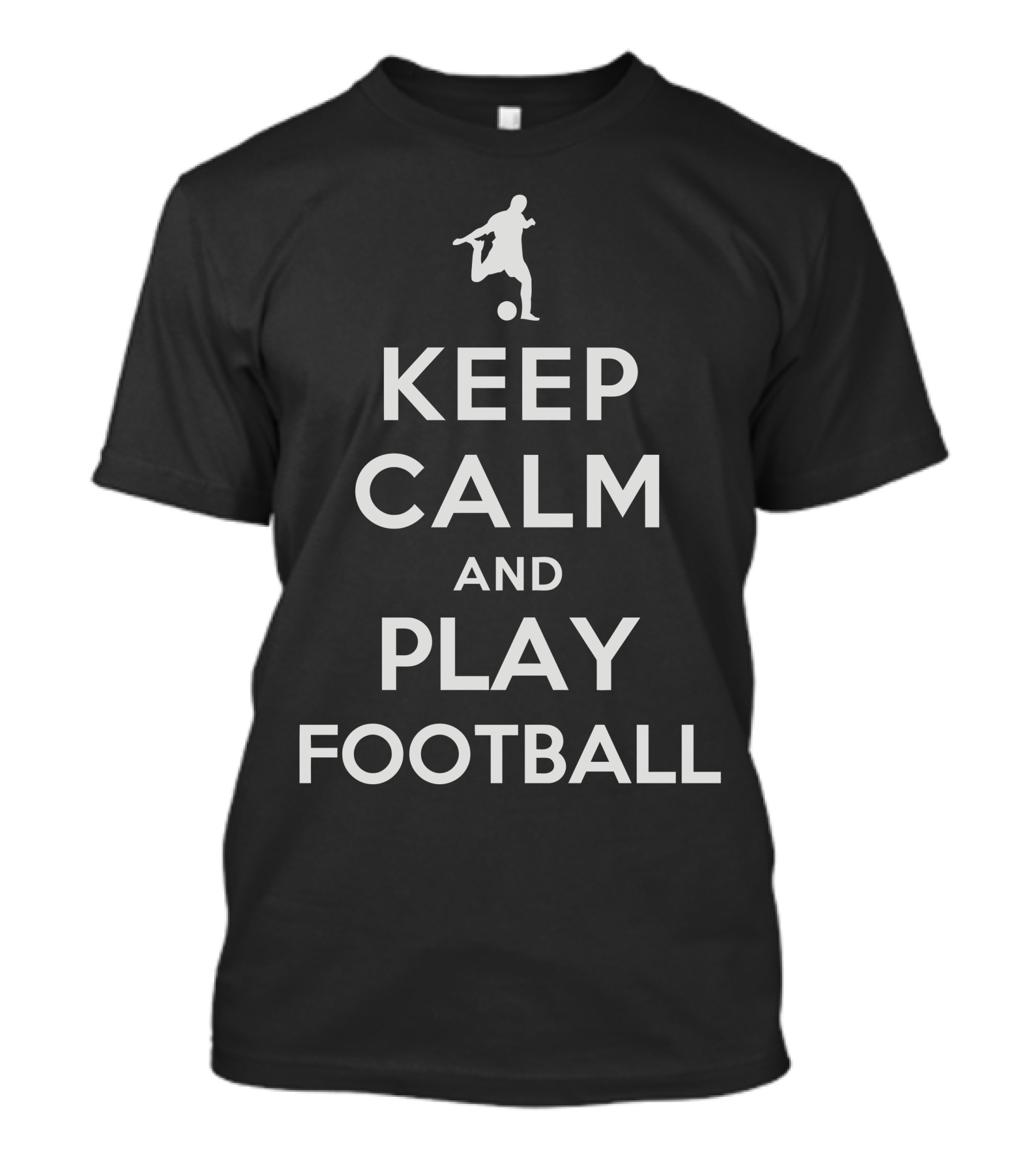 Keep Calm And Play Football Soccer Silhouette Motivation T-Shirt